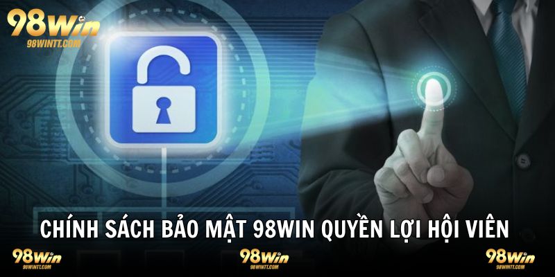 Quyền lợi hội viên quy định rõ chính sách bảo vệ quyền riêng tư