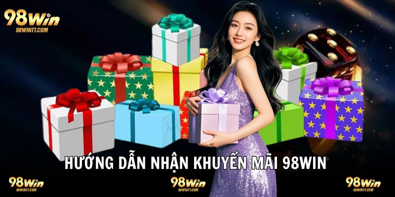 Hướng dẫn nhận khuyến mãi tại 98WIN siêu dễ